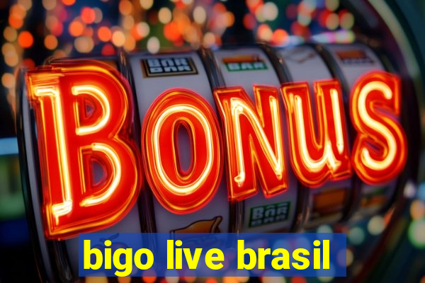 bigo live brasil